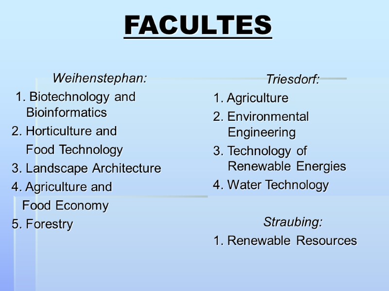 FACULTES  Weihenstephan:  1. Biotechnology and Bioinformatics      